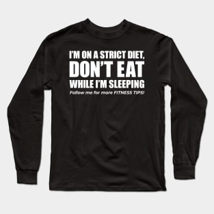 Don't eat while i'm sleeping funny diet quote (white) Long Sleeve T-Shirt